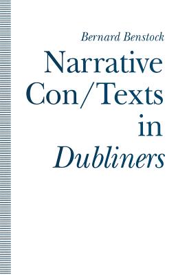 Narrative Con/Texts in Dubliners - Benstock, Bernard