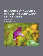 Narrative of a Journey Across the Cordillera of the Andes; 1823 and 1824