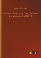 Narrative of A Journey Down the Ohio and Mississippi in 1789-90