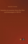 Narrative of a Journey Down the Ohio and Mississippi in 1789-90