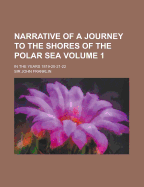 Narrative of a Journey to the Shores of the Polar Sea in the Years 1819-20-21-22