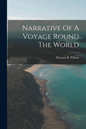 Narrative Of A Voyage Round The World