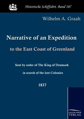 Narrative of an Expedition to the East Coast of Greenland - Graah, W A