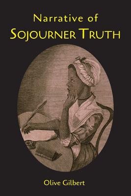 Narrative of Sojourner Truth - Truth, Sojourner