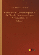 Narrative of the Circumnavigation of the Globe by the Austrian Frigate Novara, volume lll: Volume 3