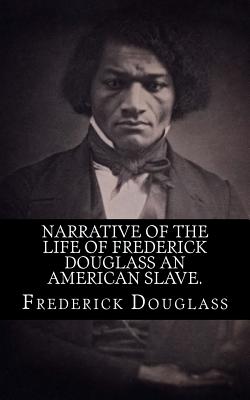 Narrative of the life of Frederick Douglass an american slave. - Douglass, Frederick