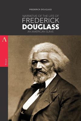 Narrative of the Life of Frederick Douglass, An American Slave - Douglass, Frederick