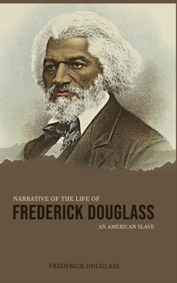 Narrative of the Life of Frederick Douglass, an American Slave - Douglass, Frederick