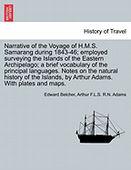 Narrative of the Voyage of H.M.S. Samarang During 1843-46; Employed Surveying the Islands of the Eastern Archipelago; A Brief Vocabulary of the Principal Languages. Notes on the Natural History of the Islands, by Arthur Adams. Vol. II