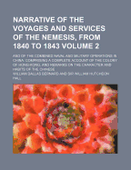 Narrative of the Voyages and Services of the Nemesis, from 1840 to 1843; Volume I