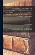 Narrative Of Various Journeys In Balochistan, Afghanistan, The Panjab, And Kalt, During A Residence In Those Countries: To Which Is Added An Account Of The Insurrection At Kalt, And A Memoir On Eastern Balochistan; Volume 1