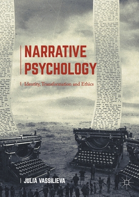 Narrative Psychology: Identity, Transformation and Ethics - Vassilieva, Julia