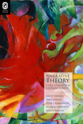 Narrative Theory: Core Concepts and Critical Debates - Herman, David, and Phelan, James, and Rabinowitz, Peter J
