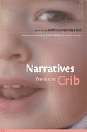 Narratives from the Crib: With a New Foreword by Emily Oster, the Child in the Crib