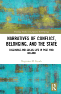 Narratives of Conflict, Belonging, and the State: Discourse and Social Life in Post-War Ireland