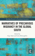 Narratives of Precarious Migrancy in the Global South