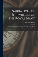 Narratives of Shipwrecks of the Royal Navy [microform]: Between 1793 and 1849