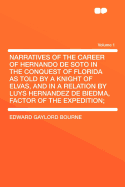 Narratives of the Career of Hernando de Soto in the Conquest of Florida as Told by a Knight of Elvas, and in a Relation by Luys Hernandez de Biedma, Factor of the Expedition, Volume II