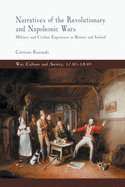 Narratives of the Revolutionary and Napoleonic Wars: Military and Civilian Experience in Britain and Ireland