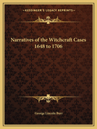 Narratives of the Witchcraft Cases 1648 to 1706