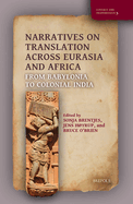 Narratives on Translation Across Eurasia and Africa: From Babylonia to Colonial India