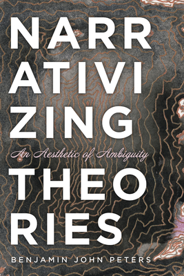 Narrativizing Theories - Peters, Benjamin John