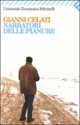 Narratori delle pianure - Celati, Gianni