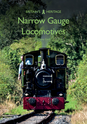 Narrow Gauge Locomotives - Coulls, Anthony