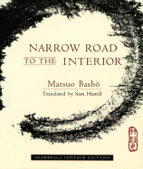 Narrow Road to the Interior - Basho, Matsuo, and Hamill, Sam (Translated by)