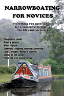 Narrowboating for Novices: Everything You Need to Know for a Successful Holiday on the UK Canal Network