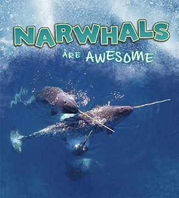 Narwhals Are Awesome - Jaycox, Jaclyn