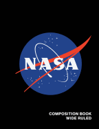 NASA Composition Book Wide Ruled: Officially Licensed Meatball Logo Space Astronaut Astronomy Notebook Journal