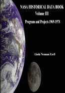 NASA Historical Data Book: Volume III: Programs and Projects 1969-1978 - Ezell, Linda Neuman, and Administration, National Aeronautics and