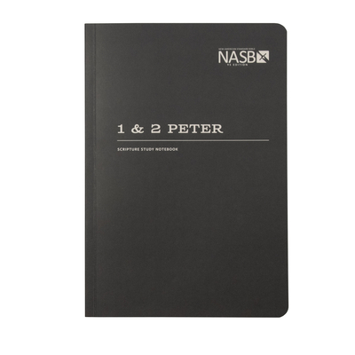NASB Scripture Study Notebook: 1 & 2 Peter: NASB - Steadfast Bibles