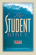 NASB Student Bible: New American Standard Bible - Yancey, Philip (Editor), and Stafford, Tim (Editor)