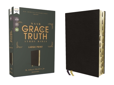 Nasb, the Grace and Truth Study Bible, Large Print, European Bonded Leather, Black, Red Letter, 1995 Text, Thumb Indexed, Comfort Print - Mohler Jr, R Albert (Editor), and Zondervan