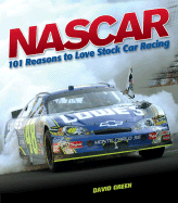 NASCAR: 101 Reasons to Love Stock Car Racing