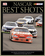 NASCAR Best Shots: The Greatest Photography in NASCAR History - DK Publishing (Creator), and Petty, Richard (Foreword by)