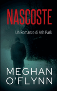 Nascoste: Un Romanzo di Ash Park