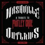 Nashville Outlaws: A Tribute to Mtley Crue