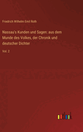 Nassau's Kunden und Sagen: aus dem Munde des Volkes, der Chronik und deutscher Dichter: Vol. 2