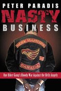 Nasty Business: One Biker Gang's Bloody War Against the Hells Angels