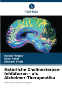 Natrliche Cholinesterase-Inhibitoren - als Alzheimer-Therapeutika