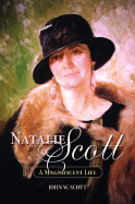 Natalie Scott: A Magnificent Life