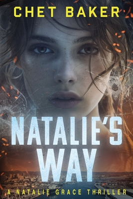 Natalie's Way: A Natalie Grace Thriller - Baker, Chet