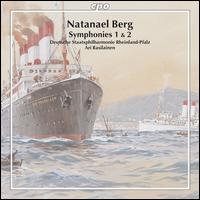Natanael Berg: Symphonies Nos. 1 & 2 - Rheinland-Pfalz Staatsphilharmonie; Ari Rasilainen (conductor)