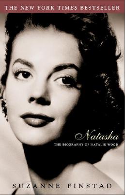 Natasha: The Biography of Natalie Wood - Finstad, Suzanne