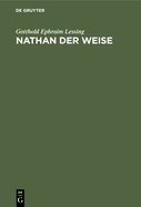 Nathan Der Weise: Ein Dramatisches Gedicht, in Fnf Aufzgen