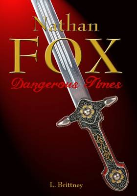 Nathan Fox: 1: Dangerous Times - Brittney, Lynn