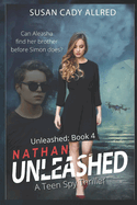 Nathan Unleashed: A Teen Spy Thriller